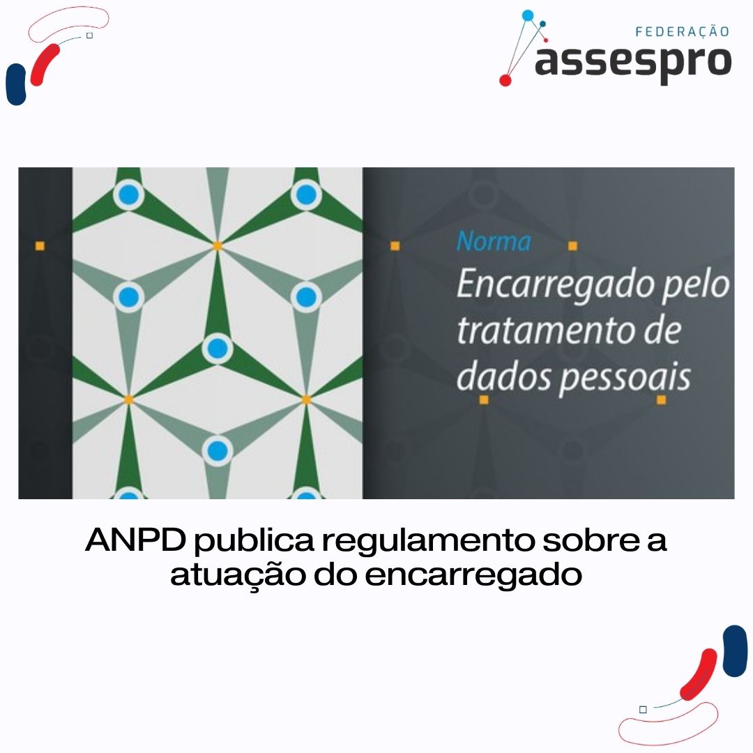 ANPD publica regulamento sobre a atuação do encarregado