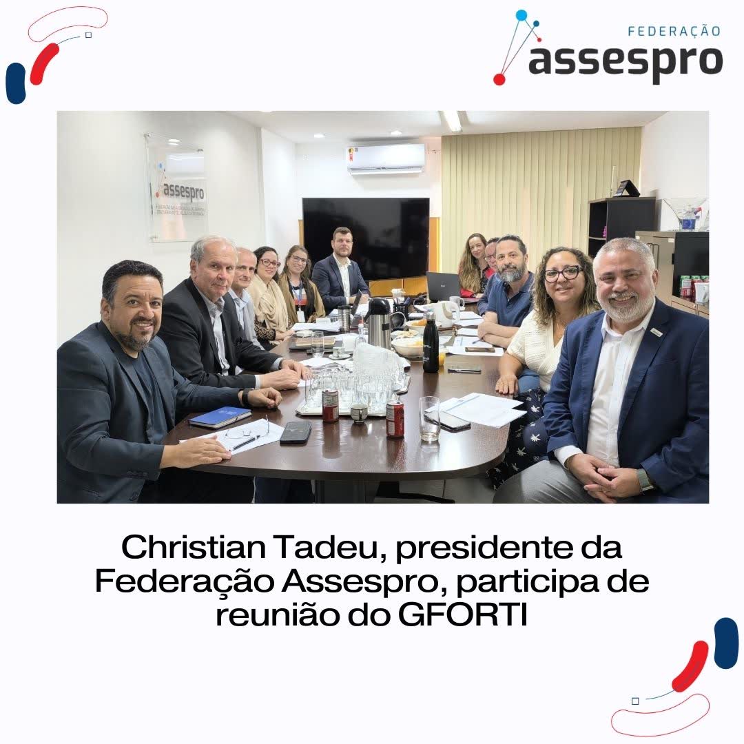 Christian Tadeu, presidente da Federação Assespro, participa de reunião do GFORTI