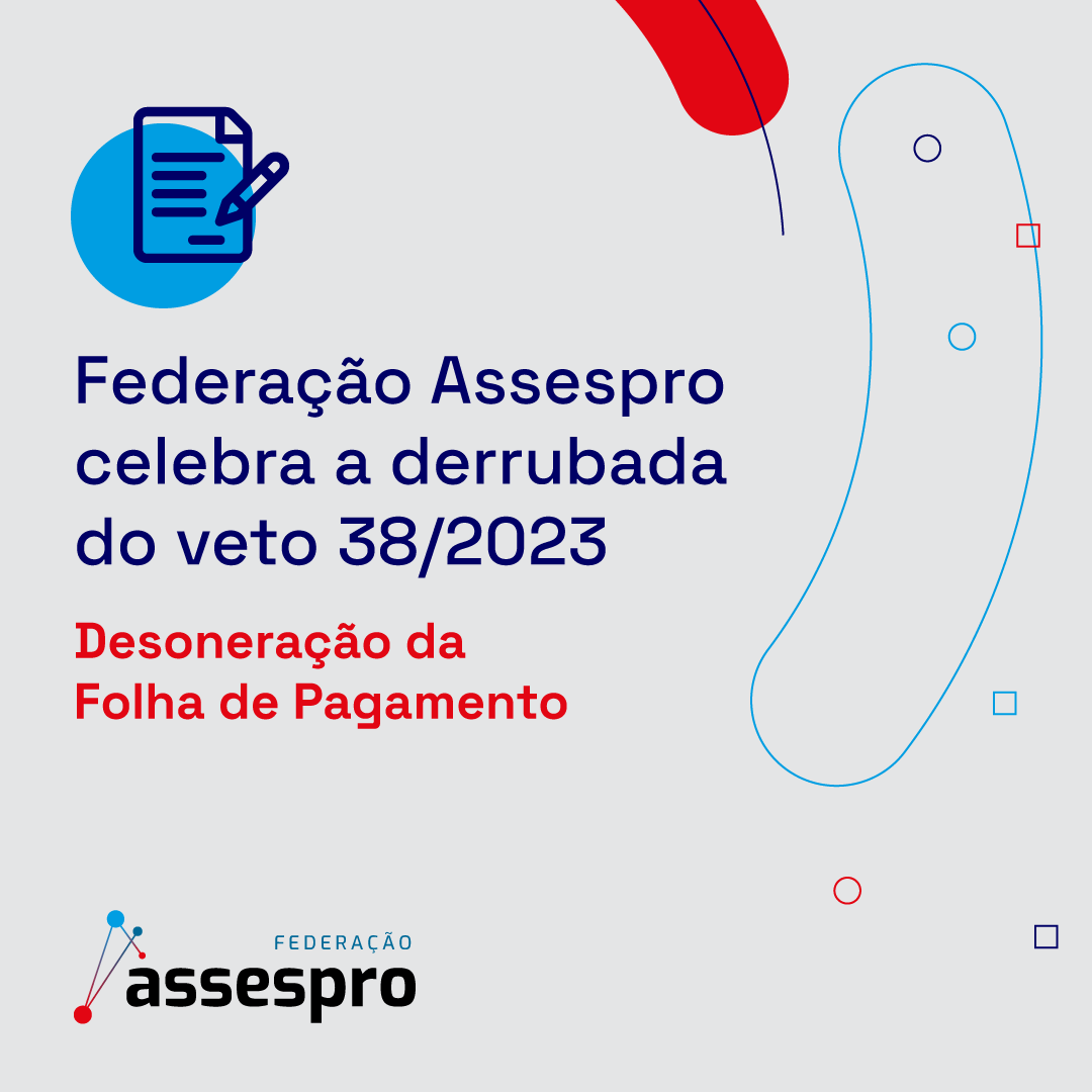 Federação Assespro celebra a derrubada do veto 38/2023