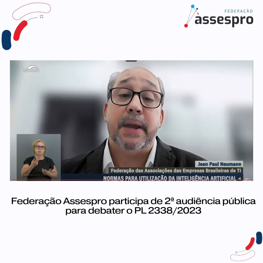 Federação Assespro participa de 2ª audiência pública para debater o PL 2338/2023
