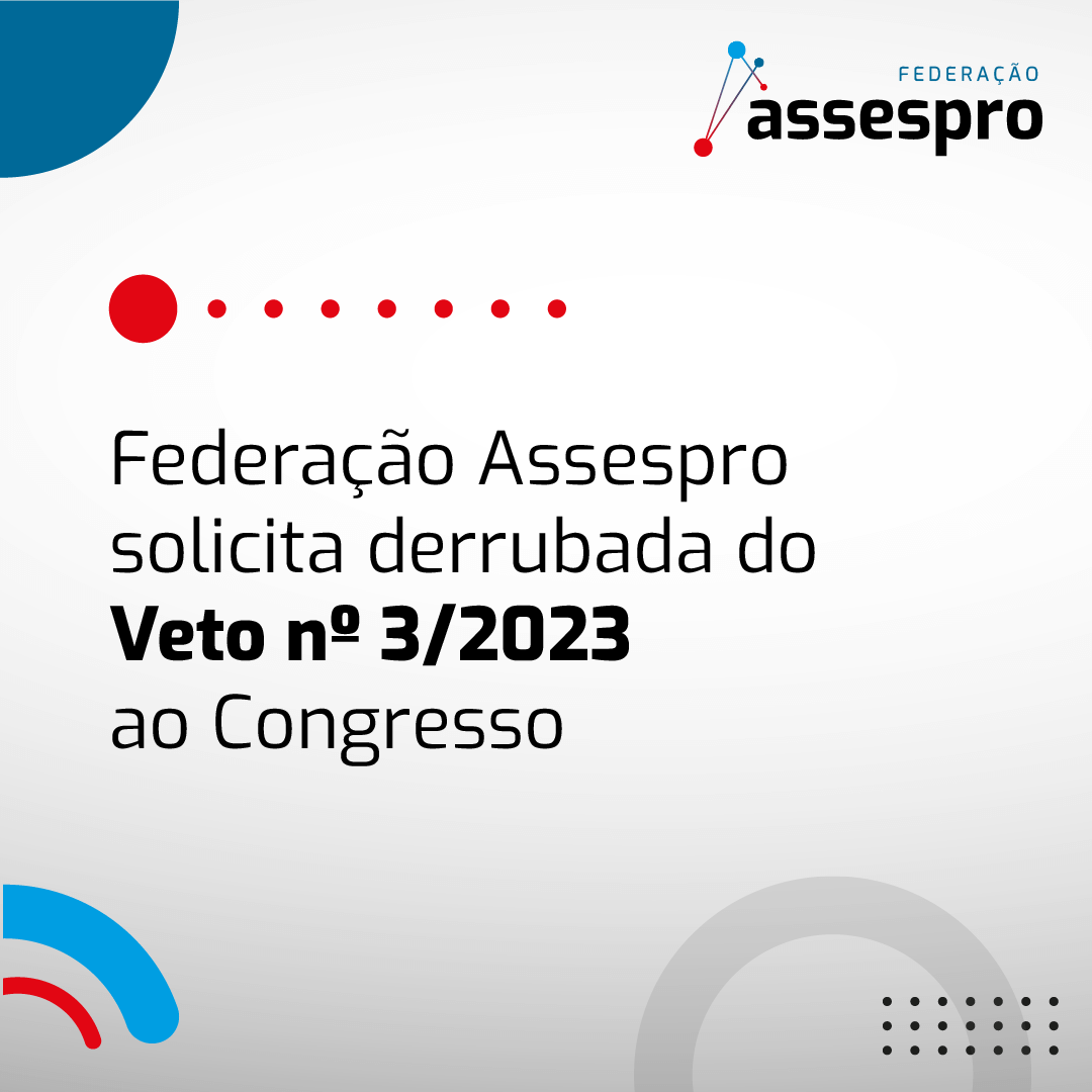 Federação Assespro solicita derrubada do Veto nº 3/2023 ao Congresso