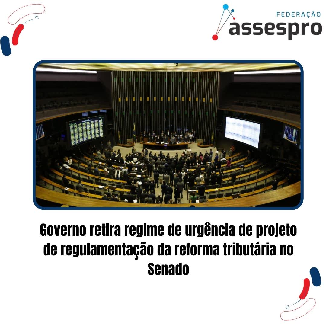 Governo retira regime de urgência de projeto de regulamentação da reforma tributária no Senado