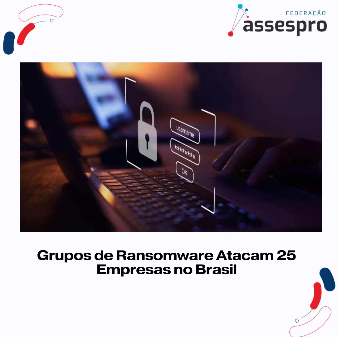 Grupos de Ransomware Atacam 25 Empresas no Brasil