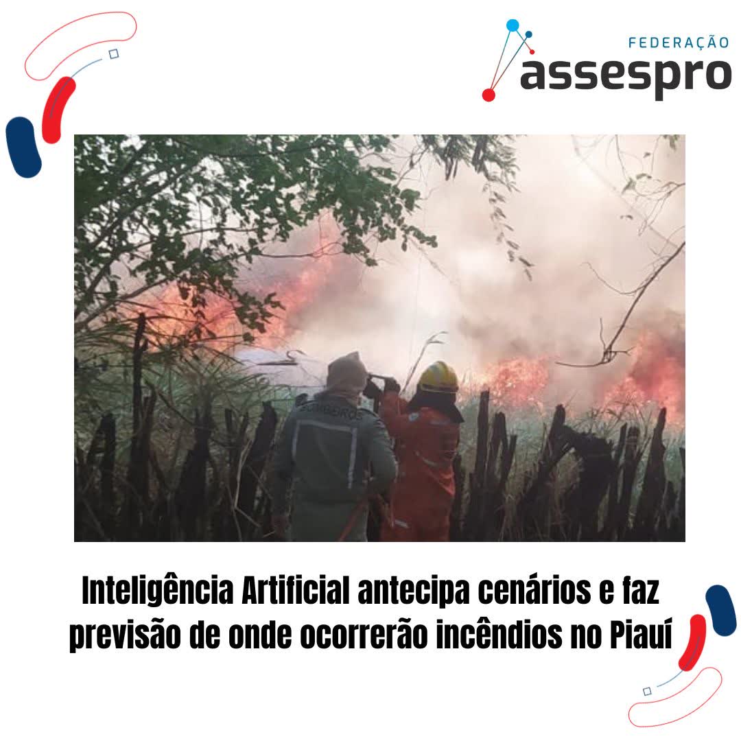 Inteligência Artificial antecipa cenários e faz previsão de onde ocorrerão incêndios no Piauí