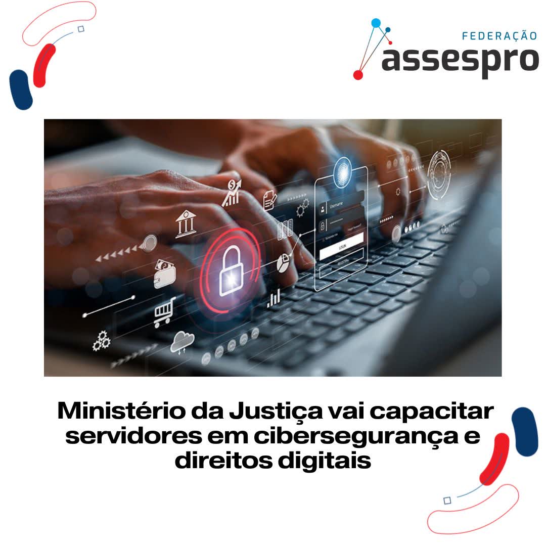 Ministério da Justiça vai capacitar servidores em cibersegurança e direitos digitais