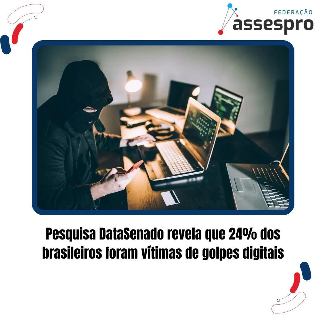Pesquisa DataSenado revela que 24% dos brasileiros foram vítimas de golpes digitais