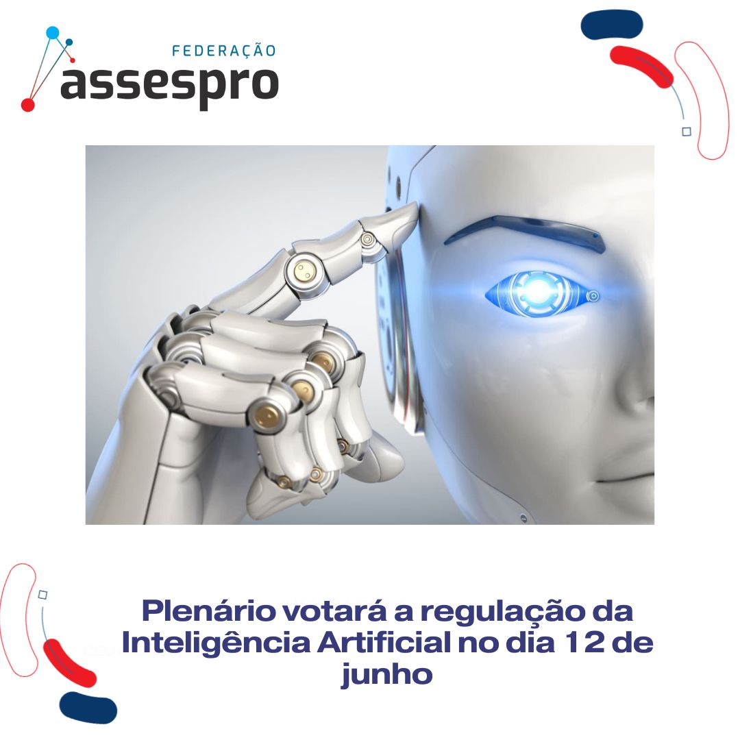 Plenário votará a regulação da Inteligência Artificial no dia 12 de junho