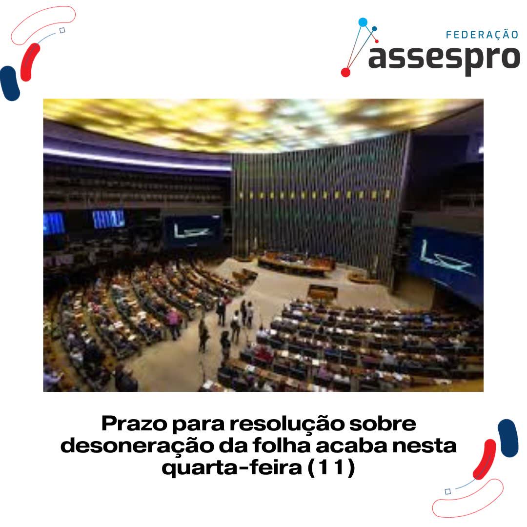 Prazo para resolução sobre desoneração da folha acaba nesta quarta-feira (11)