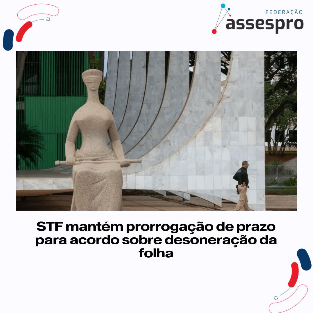STF mantém prorrogação de prazo para acordo sobre desoneração da folha