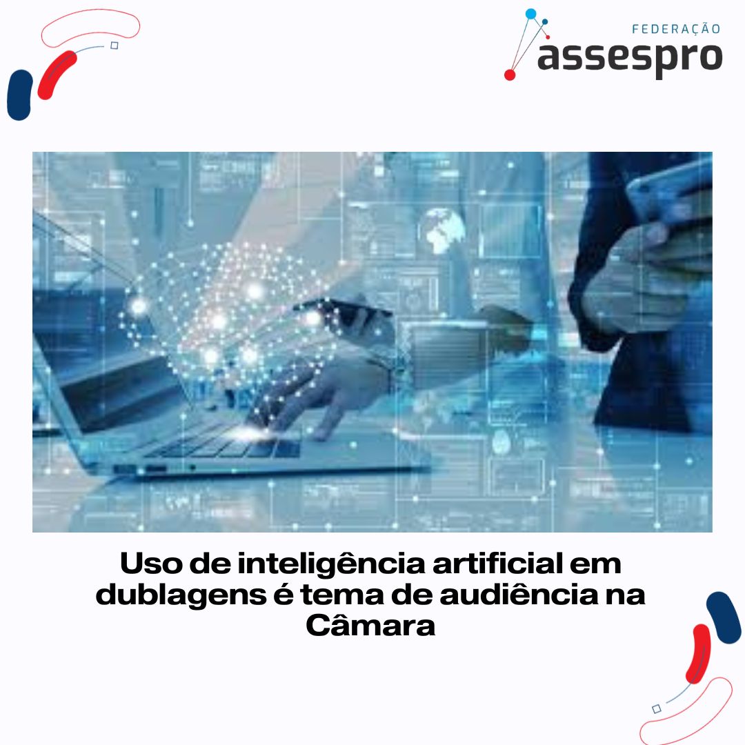 Uso de inteligência artificial em dublagens é tema de audiência na Câmara